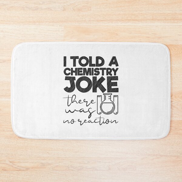 Item preview, Told a Chemistry Joke - No Reaction - Funny Science, there was no Reaction, i told a,told a chemistry,i told chemistry,i a chemistry,a chemistry joke designed and sold by RedArtsDesign.