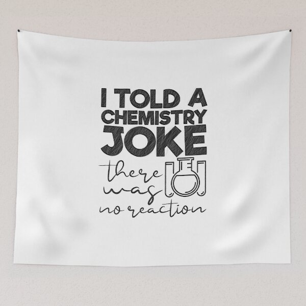 Item preview, Told a Chemistry Joke - No Reaction - Funny Science, there was no Reaction, i told a,told a chemistry,i told chemistry,i a chemistry,a chemistry joke designed and sold by RedArtsDesign.