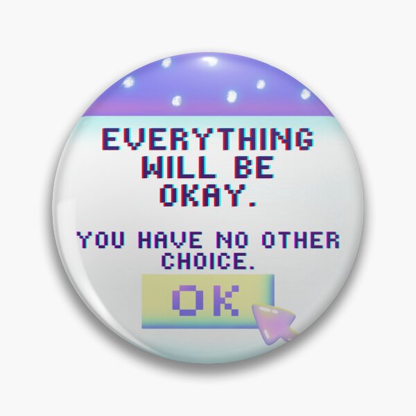Item preview, Everything will be OK. You have no other choice!  designed and sold by Allison Sharaf.