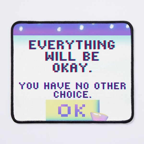 Item preview, Everything will be OK. You have no other choice! designed and sold by Allison Sharaf.