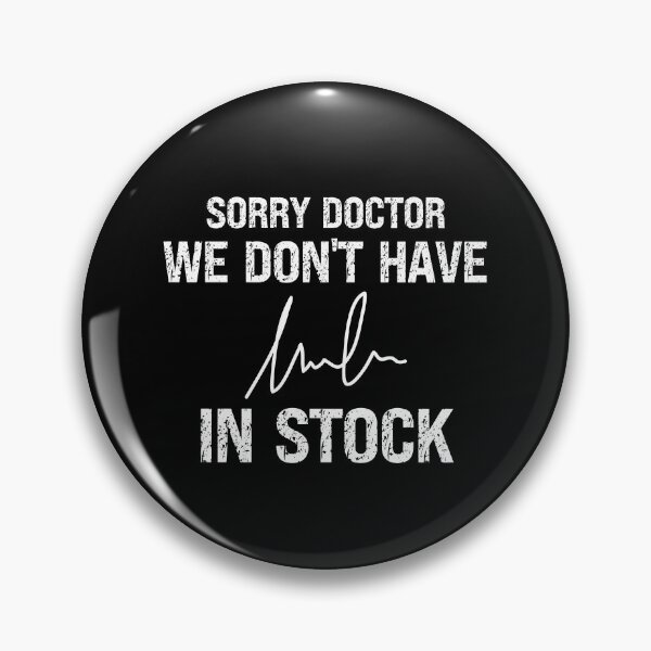 Item preview, Sorry Doctor We Don't Have Scribble In Stock designed and sold by kelvinmunene13.