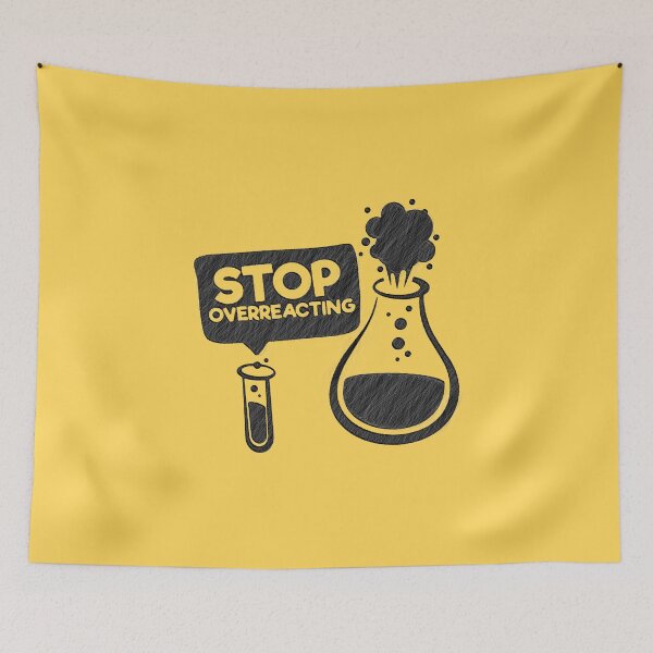 Item preview, keep calm stop overreacting chemistry funny science pun, stop overreacting, stop, overreacting, chemistry, math, flask, bust, i think youre overreacting designed and sold by RedArtsDesign.