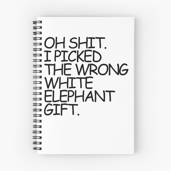 Item preview, Oh Shit I Picked The Wrong White Elephant Gift Gear designed and sold by DynamicDesign.
