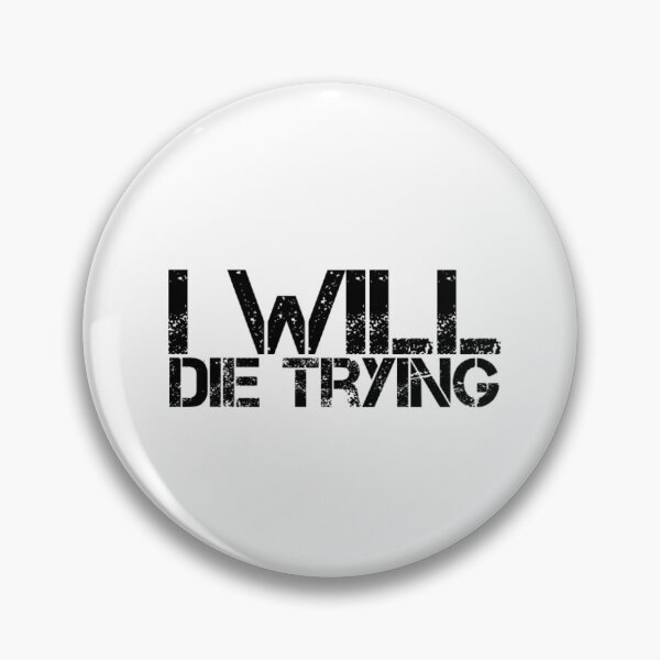Item preview, I will die trying designed and sold by The  Lifers.