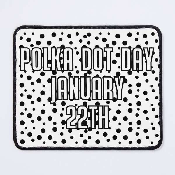 Item preview, January 22th National Polka Dot Day designed and sold by CarlottaLai.