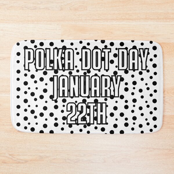 Item preview, January 22th National Polka Dot Day designed and sold by CarlottaLai.