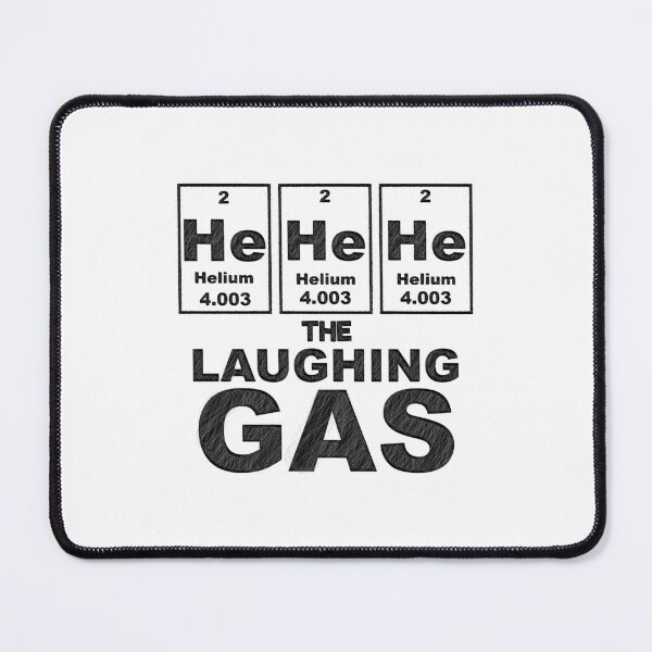 Item preview, He He He Laughing Gas Chemistry, He He He Laughing Gas, He He He The Laughing Gas, chemistry,science joke,joke,funny,laughing,gas designed and sold by RedArtsDesign.