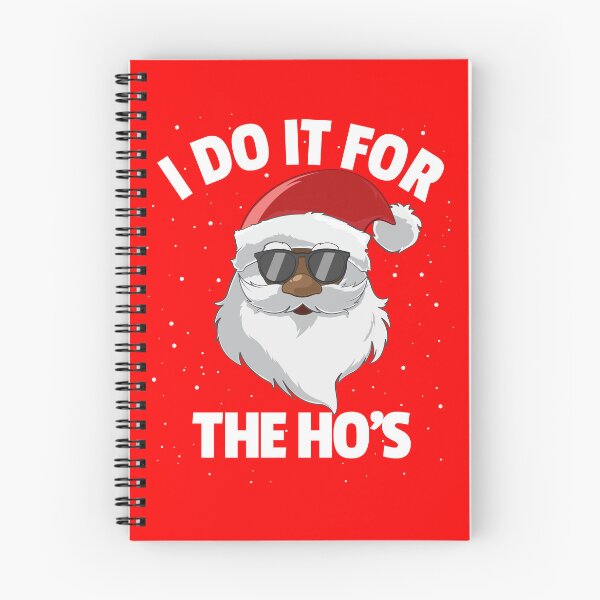 Item preview, I Do It For The Ho's Santa Claus Christmas Do It For The Hos Gear designed and sold by DynamicDesign.