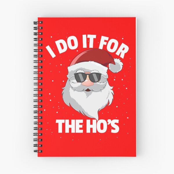 Item preview, I Do It For The Ho's Santa Claus Christmas Do It For The Hos Gear designed and sold by DynamicDesign.