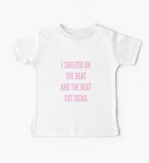 I SNEEZED ON DA BEAT Baby Tee
