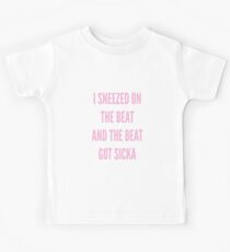 I SNEEZED ON DA BEAT Kids Tee