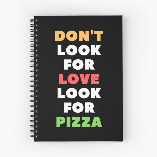Item preview, dont look for love look for pizza   designed and sold by DayDreamAppe.
