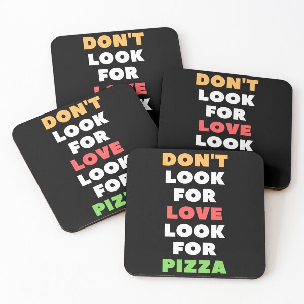 Item preview, dont look for love look for pizza   designed and sold by DayDreamAppe.