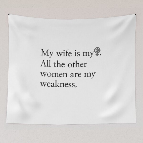 Item preview, My Wife Is My Strength All The Other Women Are My Weakness designed and sold by Urban Aesthetics.