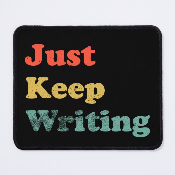 Item preview, Just Keep Writing designed and sold by LadySaltwater.