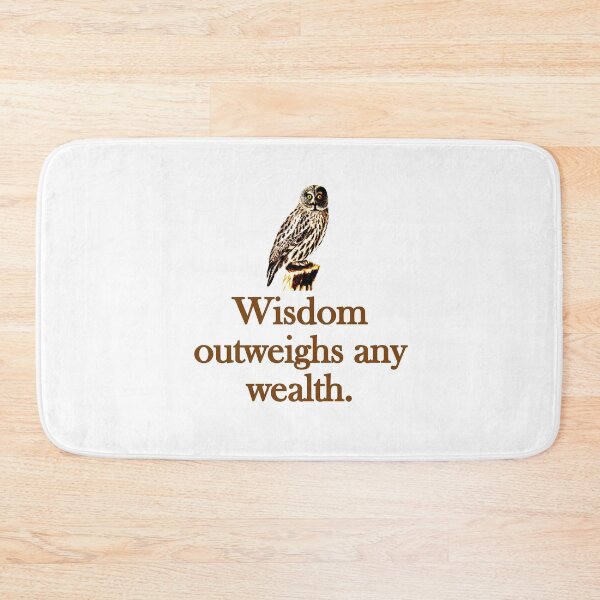 Item preview, Wisdom Outweighs Any Wealth designed and sold by CrankyOldDude.
