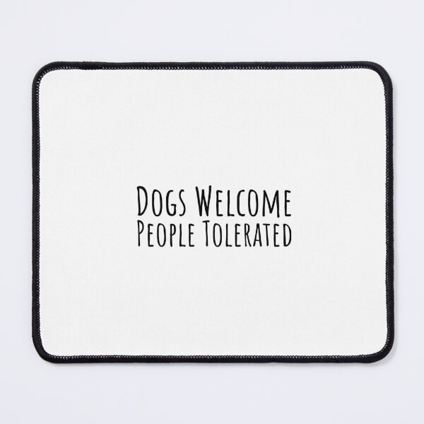 Item preview, Dogs Welcome (Dog Quotes 2023) designed and sold by Minimalist Quotes and Sayings.