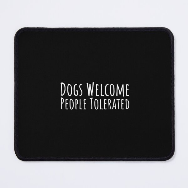 Item preview, Dogs Welcome (Dog Quotes 2023) designed and sold by Minimalist Quotes and Sayings.