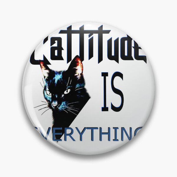 Item preview, Cattitude is everything designed and sold by Fantasy-art-z.