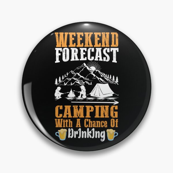 Item preview, Weekend Forecast Camping With A Chance Of Drinking  designed and sold by nueschka.