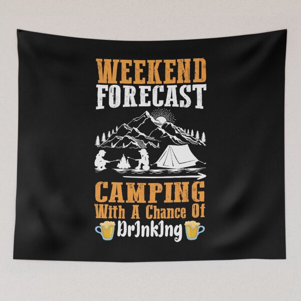 Item preview, Weekend Forecast Camping With A Chance Of Drinking  designed and sold by nueschka.