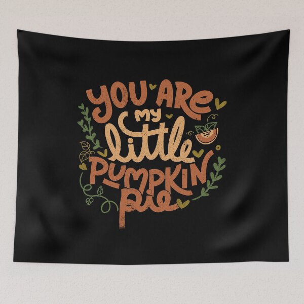Item preview, You Are My Little Pumpkin Pie by Tobe Fonseca  designed and sold by Tobe Fonseca®.