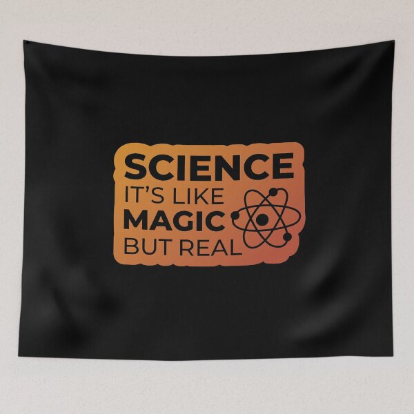 Item preview, Science Is like Magic but Real designed and sold by FineArc.