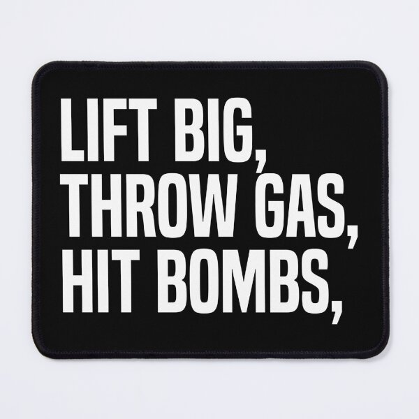 Item preview, Lift Big Throw Gas Hit Bombs - Funny Gym Meme designed and sold by OUSSART ⭐⭐⭐⭐⭐.
