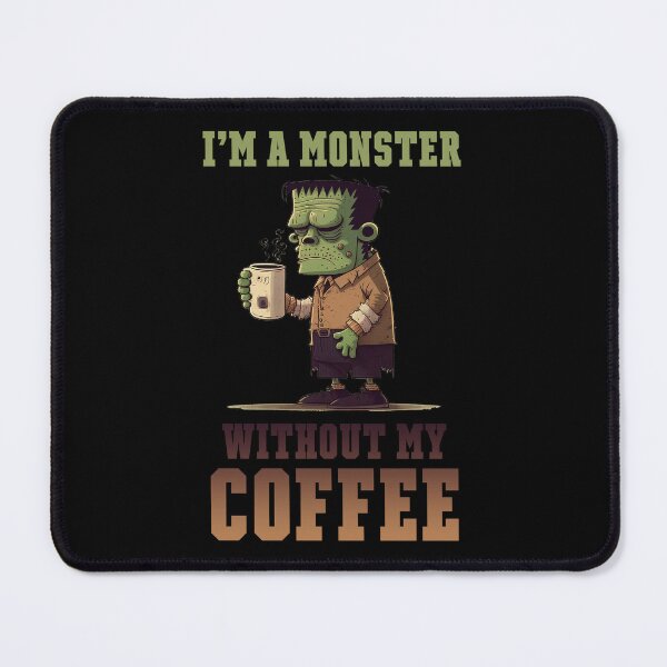 Item preview, I'm a monster without my coffee designed and sold by rodmendonca.