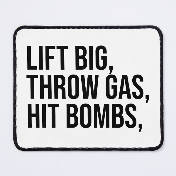 Item preview, Lift Big Throw Gas Hit Bombs - Funny Gym Meme designed and sold by OUSSART ⭐⭐⭐⭐⭐.