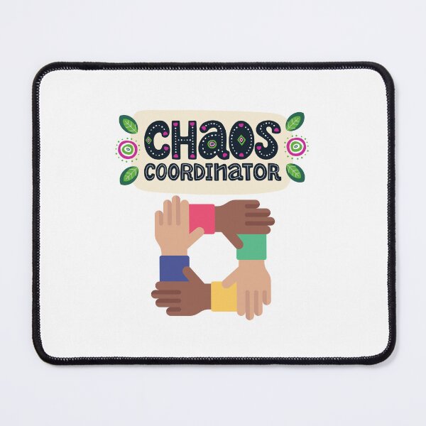 Item preview, Chaos Coordinator - Funny Friendship Quotes designed and sold by Happier-Futures.