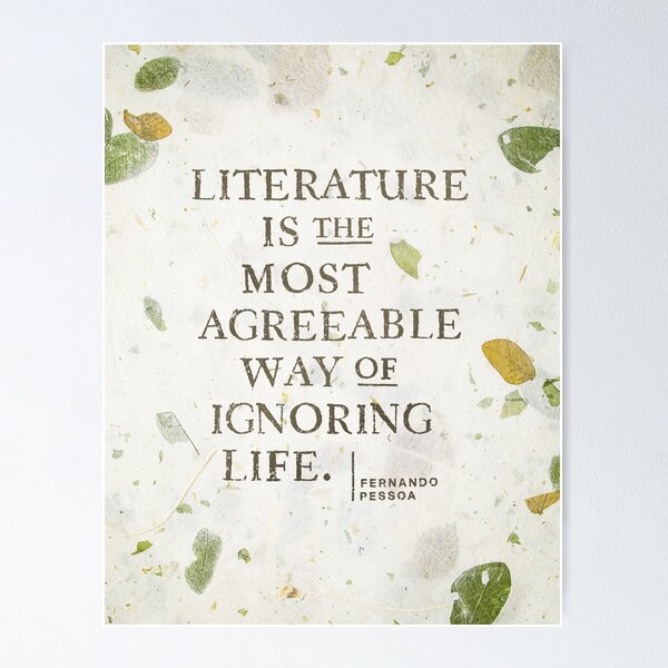 Bookworm Quote by Fernando Pessoa Poster