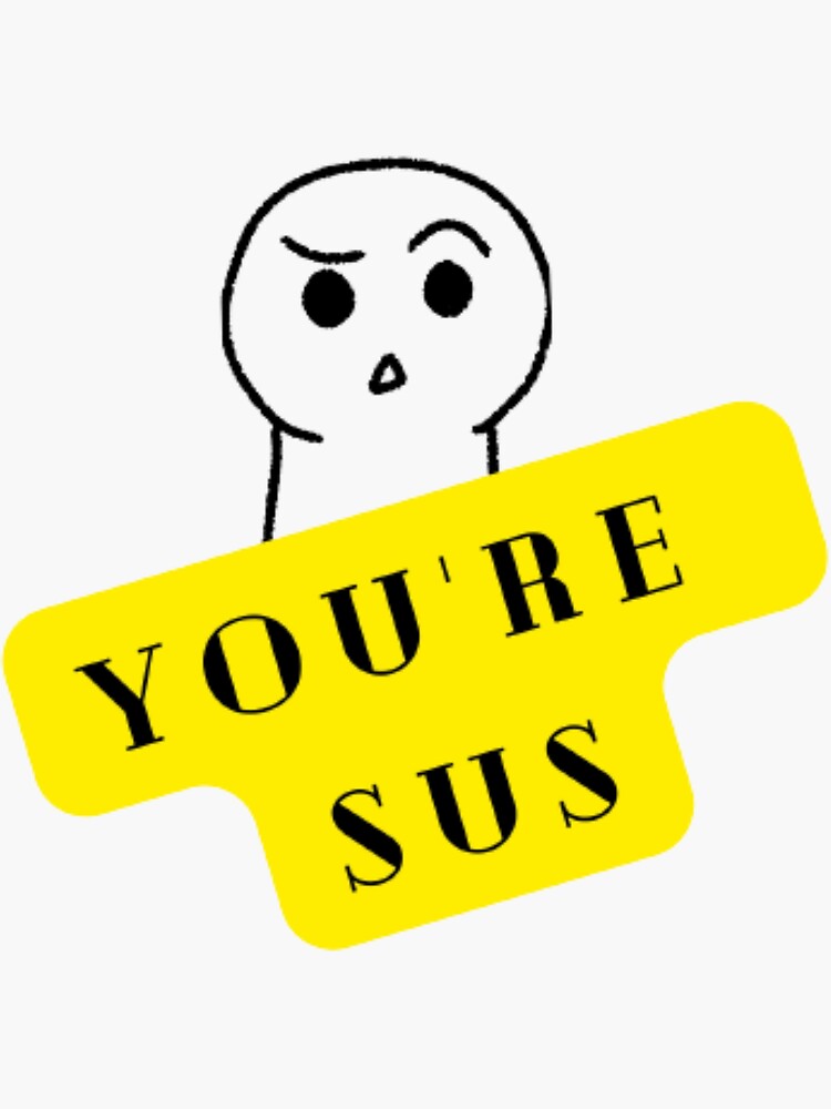 You're Sus | Sticker