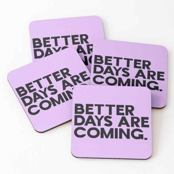 Item preview, better days are coming designed and sold by matrixvip.