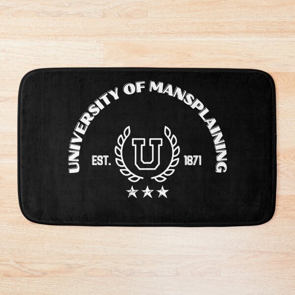Item preview, University of Mansplaining designed and sold by YummyPatterns.