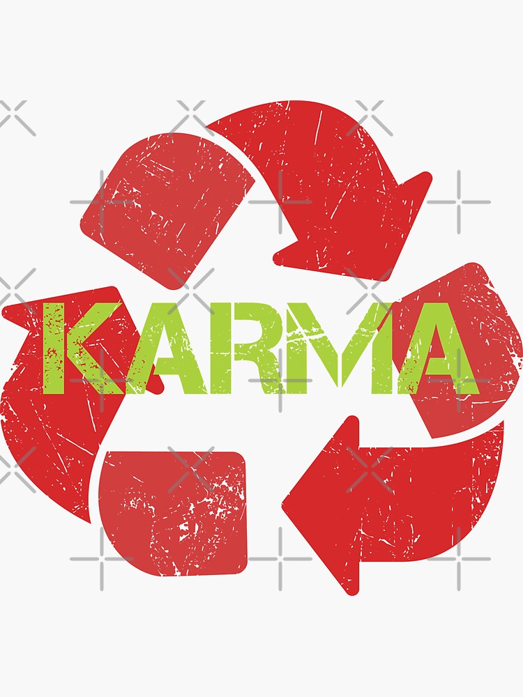 "Karma recycle for future Earth " Sticker for Sale by SweetLog Redbubble