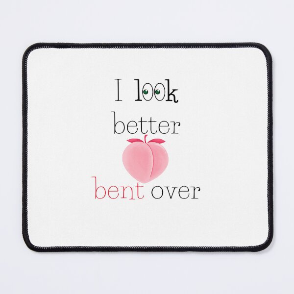 Item preview, Look better bent over designed and sold by IvanNewdesign.