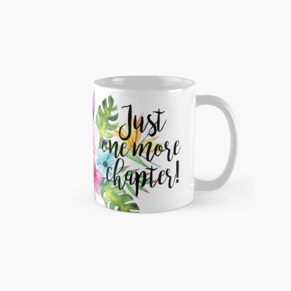 Just One More Chapter Classic Mug