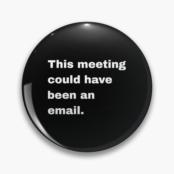 Item preview, this meeting could have been an email. designed and sold by Artfits.