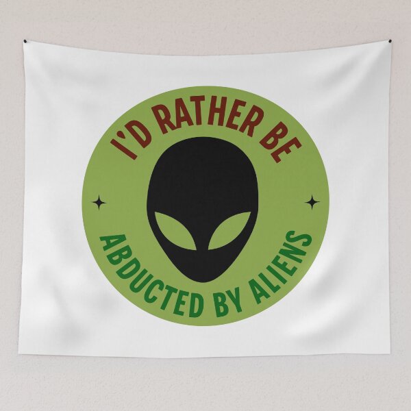 Item preview, I'd Rather Be Abducted By Aliens designed and sold by DreamSwiftly.