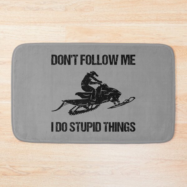 Item preview, Don't Follow Me I Do Stupid Things - Snowmobile VIII designed and sold by Lemon Pepper.