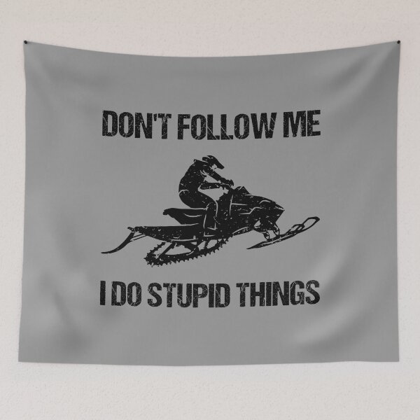 Item preview, Don't Follow Me I Do Stupid Things - Snowmobile VIII designed and sold by Lemon Pepper.