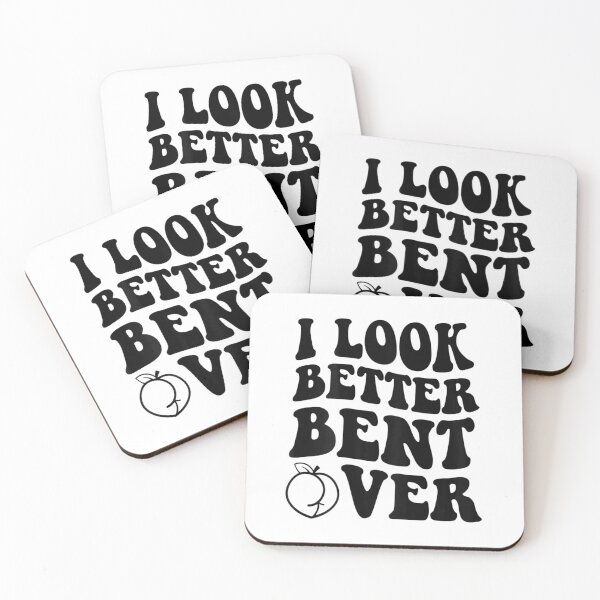 Item preview, I Look Better Bent Over designed and sold by itsthekween.