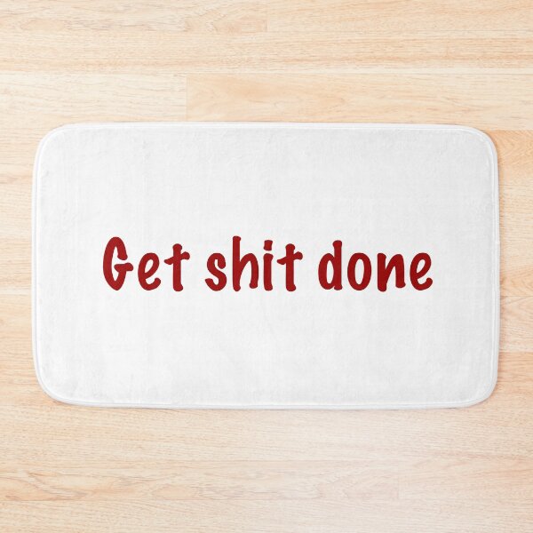 Item preview, Get shit done designed and sold by CamoQuotes.