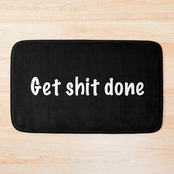 Item preview, Get shit done designed and sold by CamoQuotes.