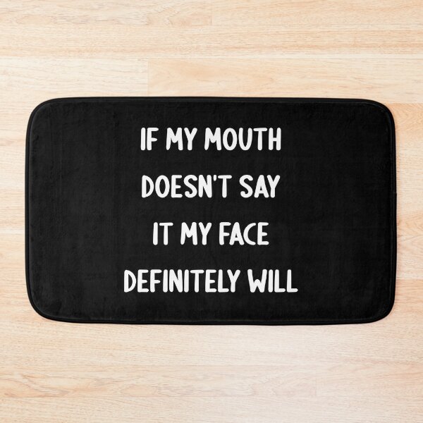 Item preview, If My Doesn't Say It My Face Definitely Will designed and sold by jaya68903.