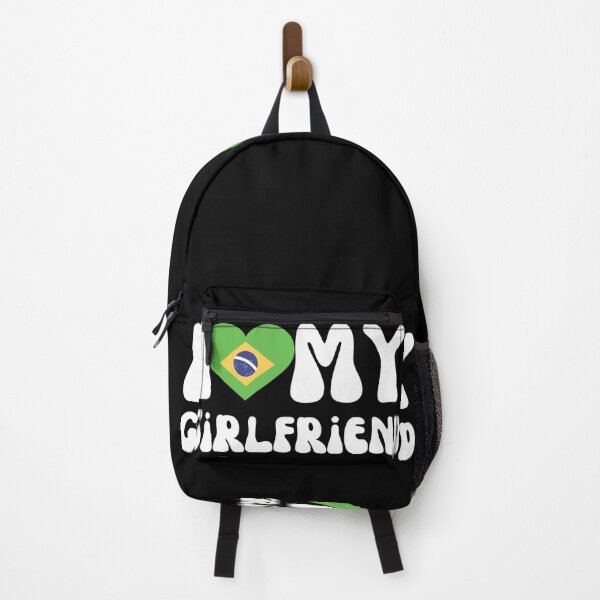Item preview,   I LOVE MY BRAZILIAN GIRLFRIEND designed and sold by Affyboss6.