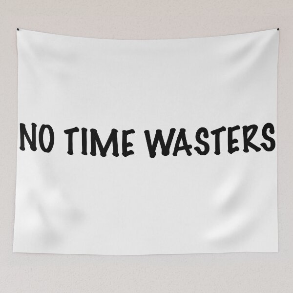Item preview, No time wasters designed and sold by CamoQuotes.