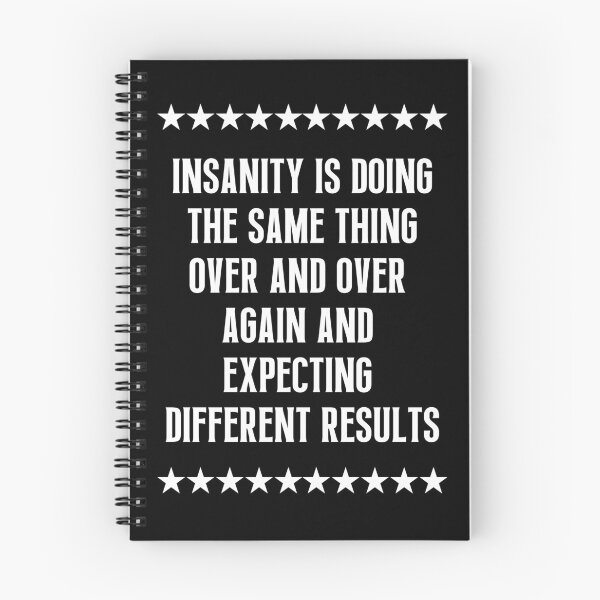 Item preview,  Insanity Is Doing The Same Thing Over and Over Again and Expecting Different Results designed and sold by QuotesAreFun.