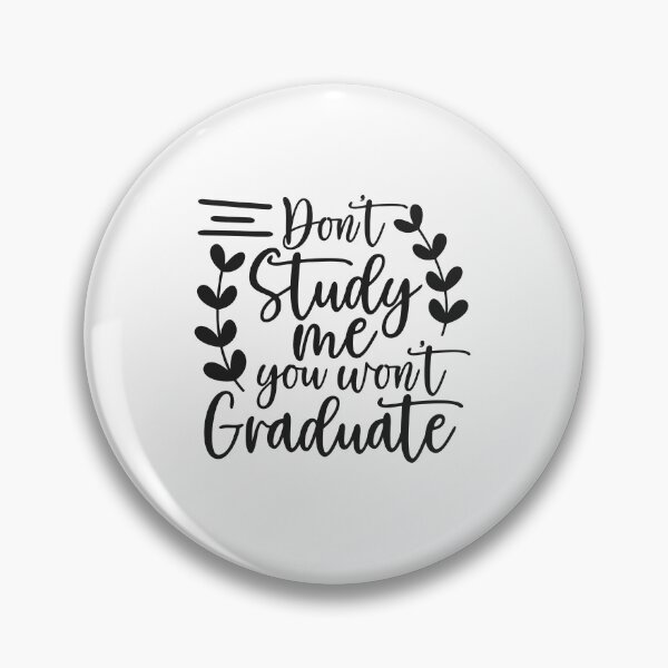 Item preview, Don't Study Me You Wont Graduate designed and sold by teamph.